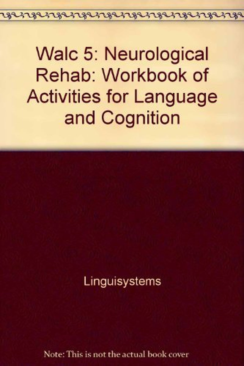 WALC 5: Neurological Rehab: Workbook of Activities for Language and Cognition